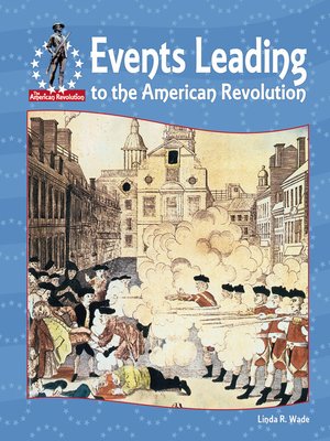 cover image of Events Leading To the American Revolution